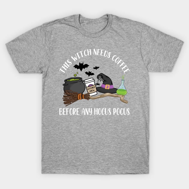 This Witch Needs Coffee Before Any Hocus Pocus T-Shirt by jverdi28